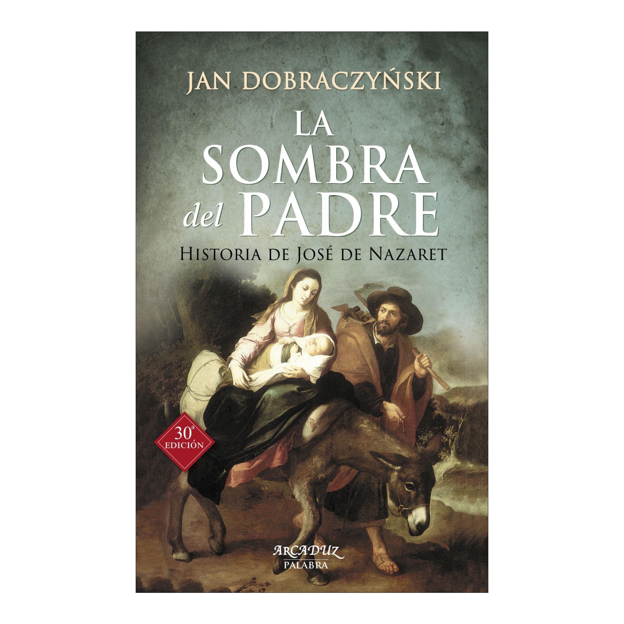 Imagen 0 de La sombra del padre: Historia de José de Nazaret  (Tapa blanda con solapas)