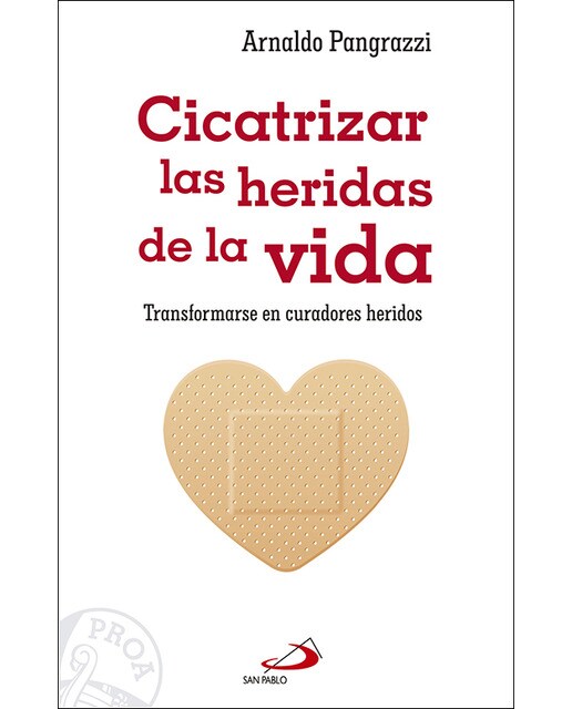 Cicatrizar las heridas de la vida: Transformarse en curadores heridos (Tapa blanda) 1