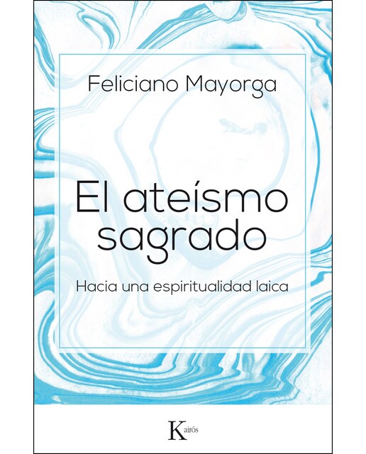 El ateísmo sagrado: Hacia una espiritualidad laica(Tapa blanda) 1