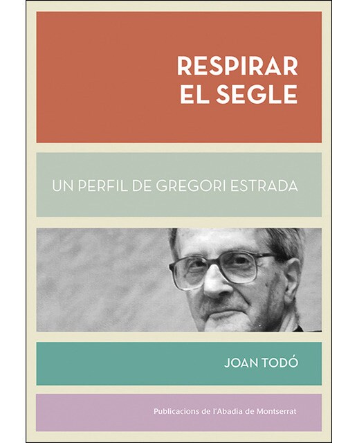 Respirar el segle: Un perfil de Gregori Estrada (Capa mole) 1