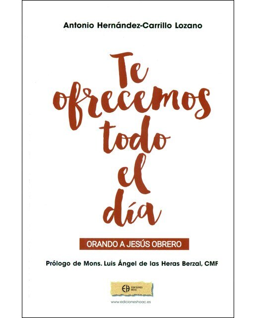 Imagen 0 de Te ofrecemos todo el día: Orando a jesús obrero (Tapa blanda)