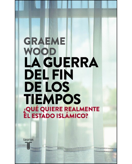 La guerra del fin de los tiempos: ¿Qué quiere realmente el Estado Islámico? (Capa mole) 1