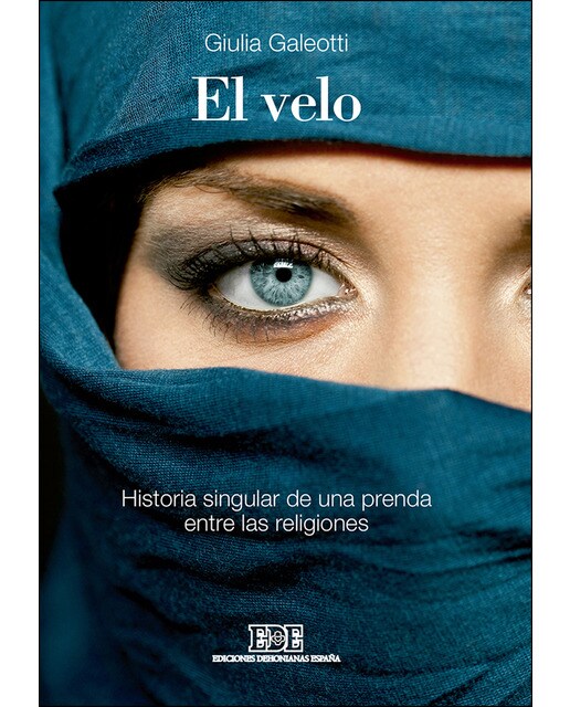 El velo: Historia singular de una prenda entre las religiones(Tapa blanda) 1