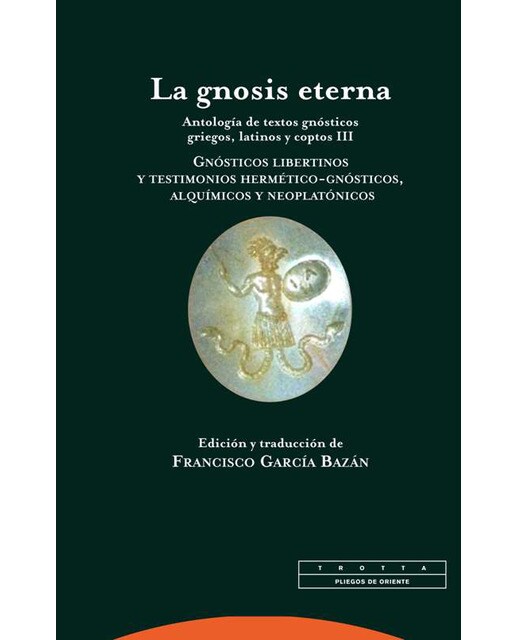 La gnosis eterna iii: Antología de textos gnósticos griegos, latinos y coptos iii. Gnósticos libertinos y testimonios hermético-gnósticos, alquí 1