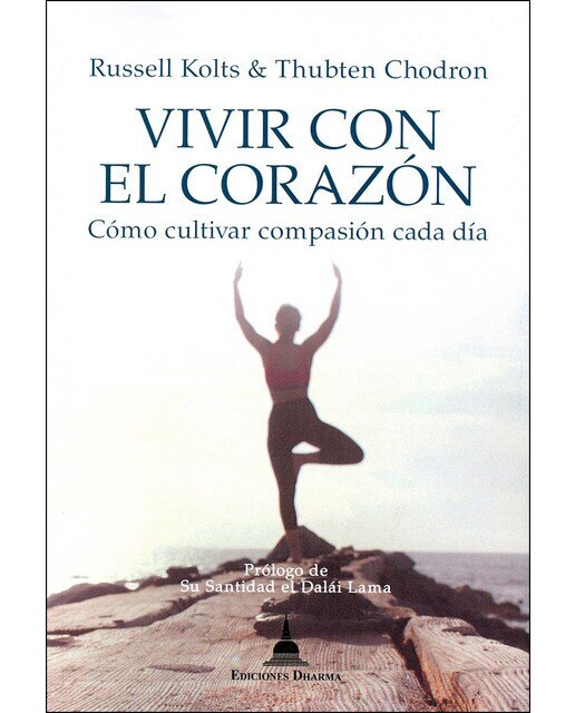 Imagen 0 de Vivir con el corazón: Cómo cultivar compasión cada día (Tapa blanda)