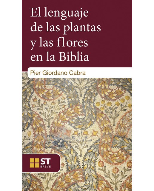 El lenguaje de las plantas y las flores en la biblia (Tapa blanda) 1