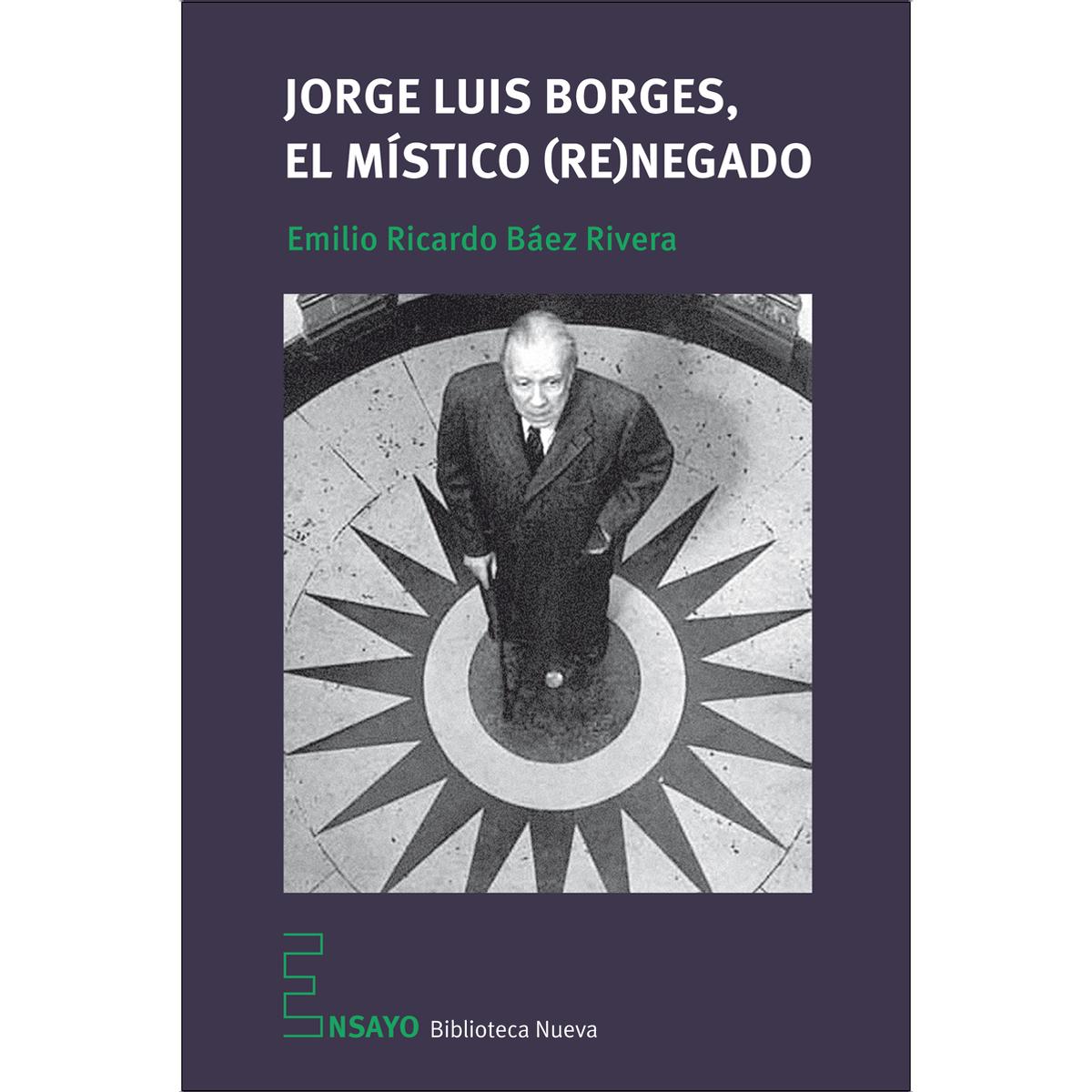 Jorge Luis Borges, el místico (re)negado (Capa mole) 1