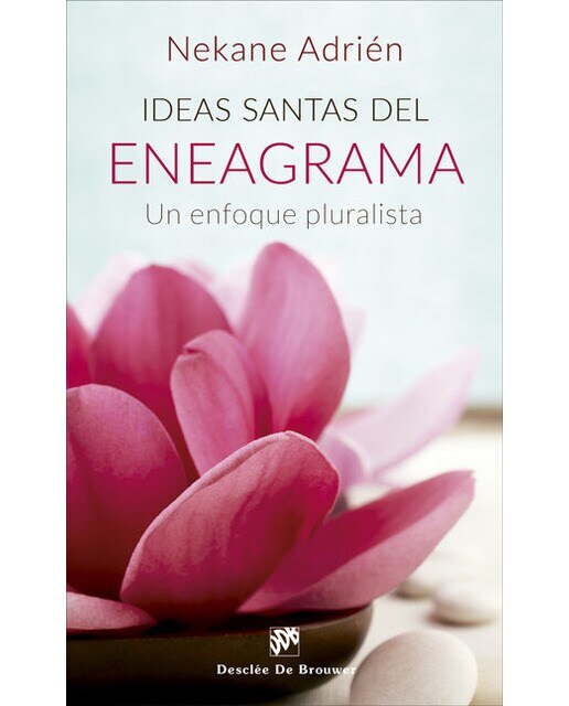 Ideas Santas Del Eneagrama. Un Enfoque Pluralista 1