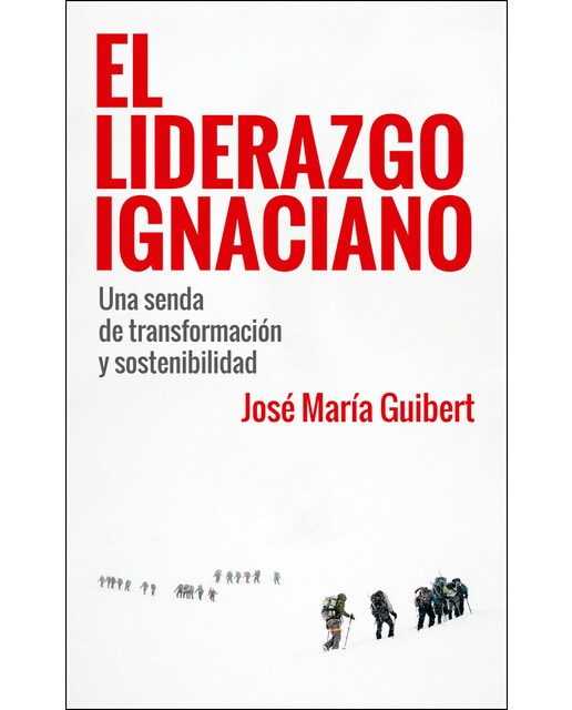 El liderazgo ignaciano: Una senda de transformación y sostenibilidad(Tapa blanda) 1
