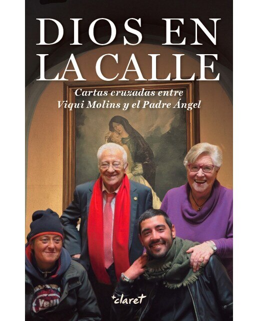 Imagen 0 de Dios en la calle: cartas cruzadas entre Viqui Molins y ell Padre Ángel (Tapa blanda)