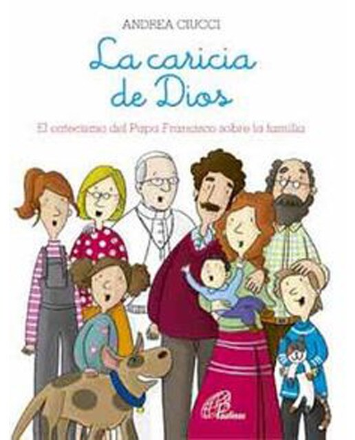 Imagem 0 de La Caricia De Dios: El Catecismo Del Papa Francisco Sobre La Familia