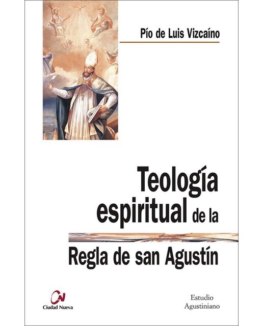 Teología espiritual de la regla de San Agustín (Capa mole) 1