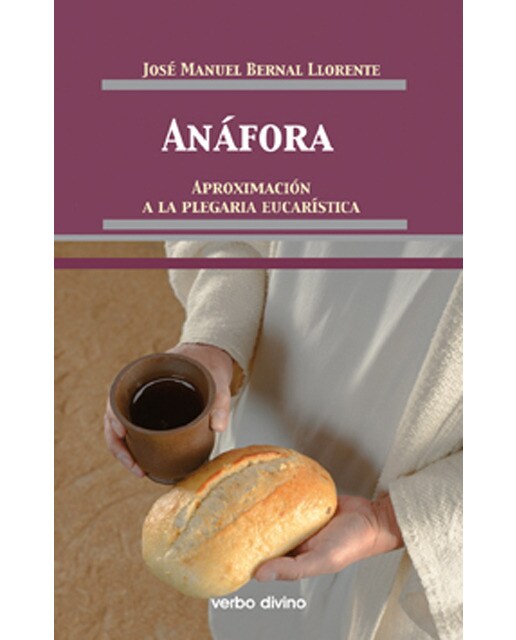 Anáfora: Aproximación a la Plegaria Eucarística (Capa mole) 1