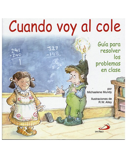 Cuando voy al cole: Guía para resolver los problemas en clase(Tapa blanda) 1
