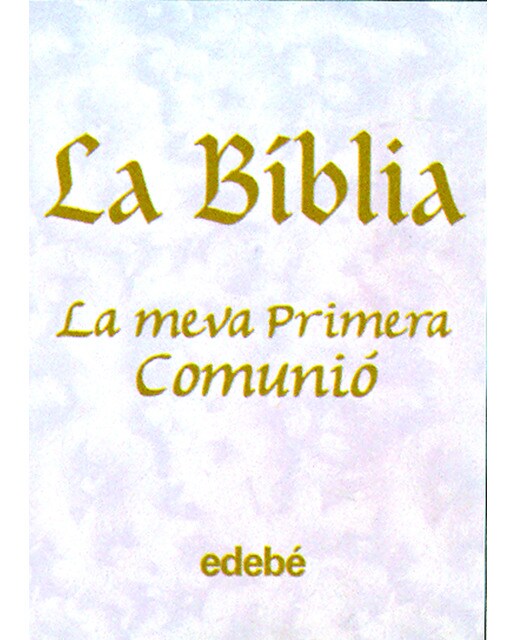 Imagen 1 de LA BIBLIA. LA MEVA PRIMERA COMUNIÓ  (Tapa dura)