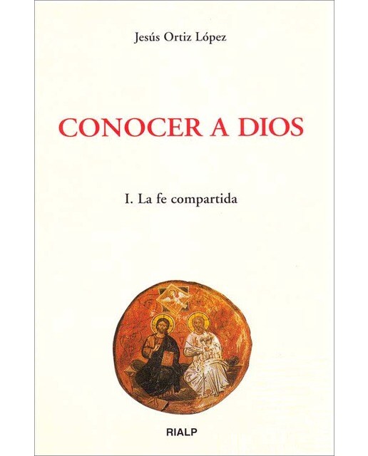 Conocer a Dios. I. La fe compartida (Capa mole) 1