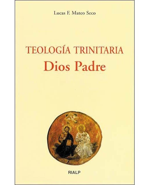 Teología trinitaria. Dios Padre (Capa mole) 1