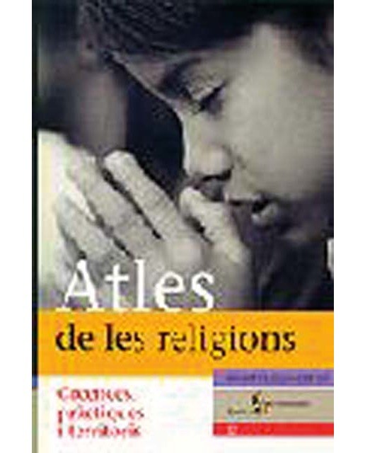 Atles de les religions.: Creences, pràctiques i territoris (Capa mole com abas) 1