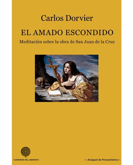 Imagen 0 de El amado escondido: Meditación sobre la obra de san juan de la cruz (Tapa blanda)
