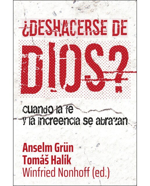 Imagen 0 de ¿deshacerse de dios?: Cuando la fe y la increencia se abrazan (Tapa blanda)
