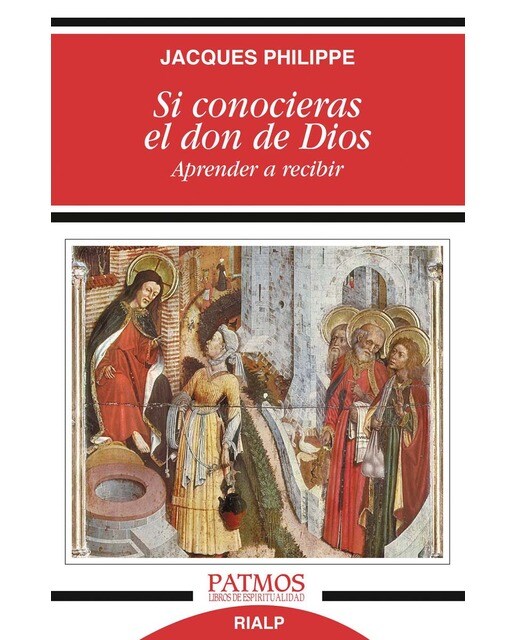 Imagen 0 de Si conocieras el don de Dios: Aprender a recibir (Tapa blanda)