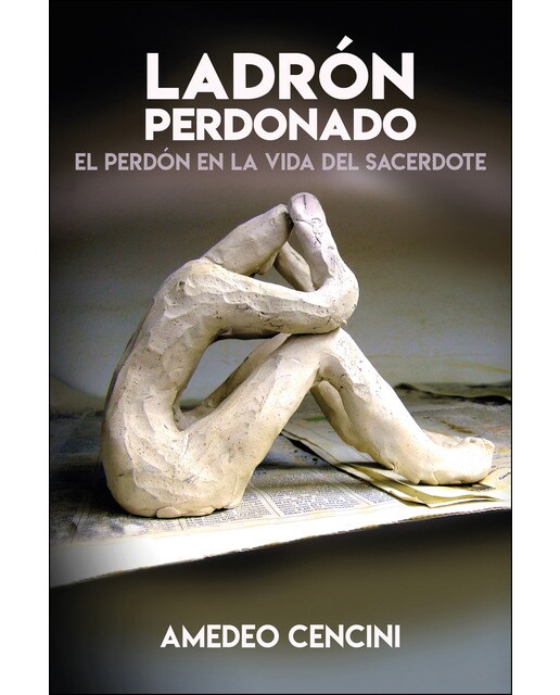 Imagen 0 de Ladrón perdonado: El perdón en la vida del sacerdote (Tapa blanda)