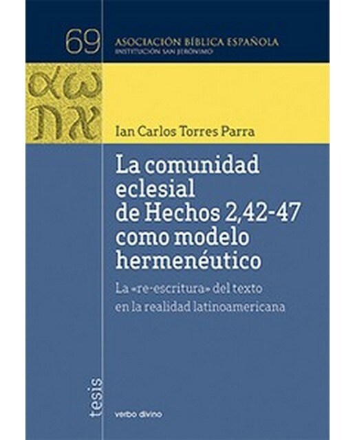La comunidad eclesial de Hechos 2,42-47 como modelo hermenéutico: La "re-escritura" del texto en la realidad latinoamericana (Capa mole) 1