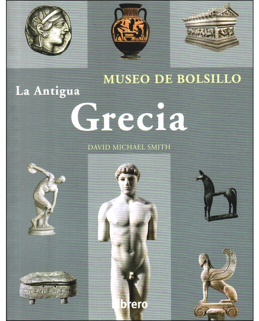 LA ANTIGUA GRECIA: Museo de bolsillo (Capa mole) 1