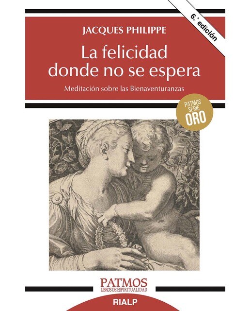 Imagen 0 de La felicidad donde no se espera: Meditación sobre las Bienaventuranzas (Tapa blanda)