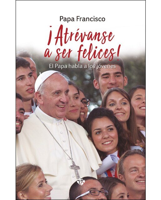 Imagem 0 de ¡atrévanse a ser felices!: El papa habla a los jóvenes(Tapa blanda)
