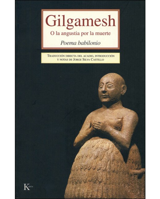 Imagen 0 de Gilgamesh: O la angustia por la muerte. Poema babilonio (Tapa blanda)
