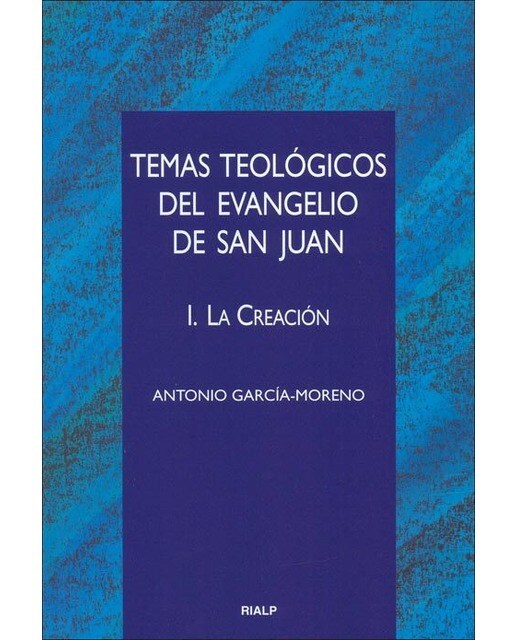 Temas teológicos del evangelio de San Juan. I. La Creación (Capa mole) 1