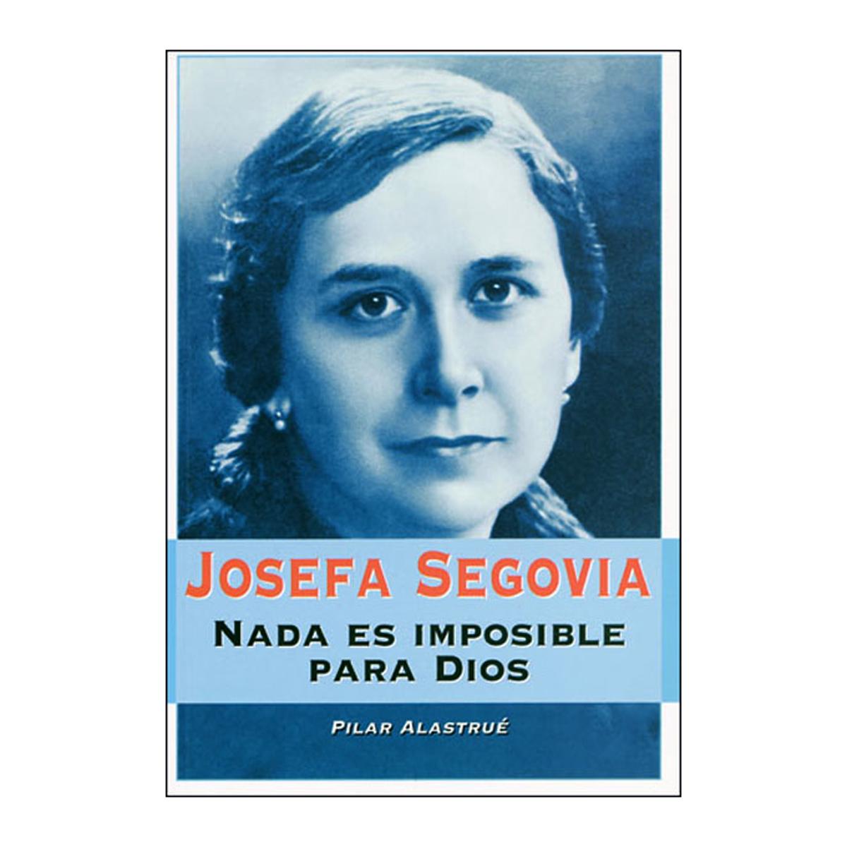 Josefa Segovia: Nada es imposible para Dios (Capa mole) 1