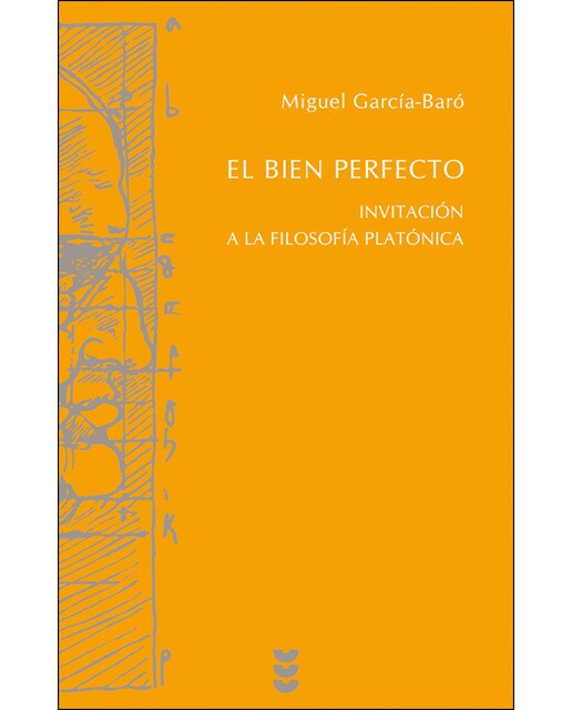 El bien perfecto. Invitación a la filosofía platónica(Tapa blanda) 1