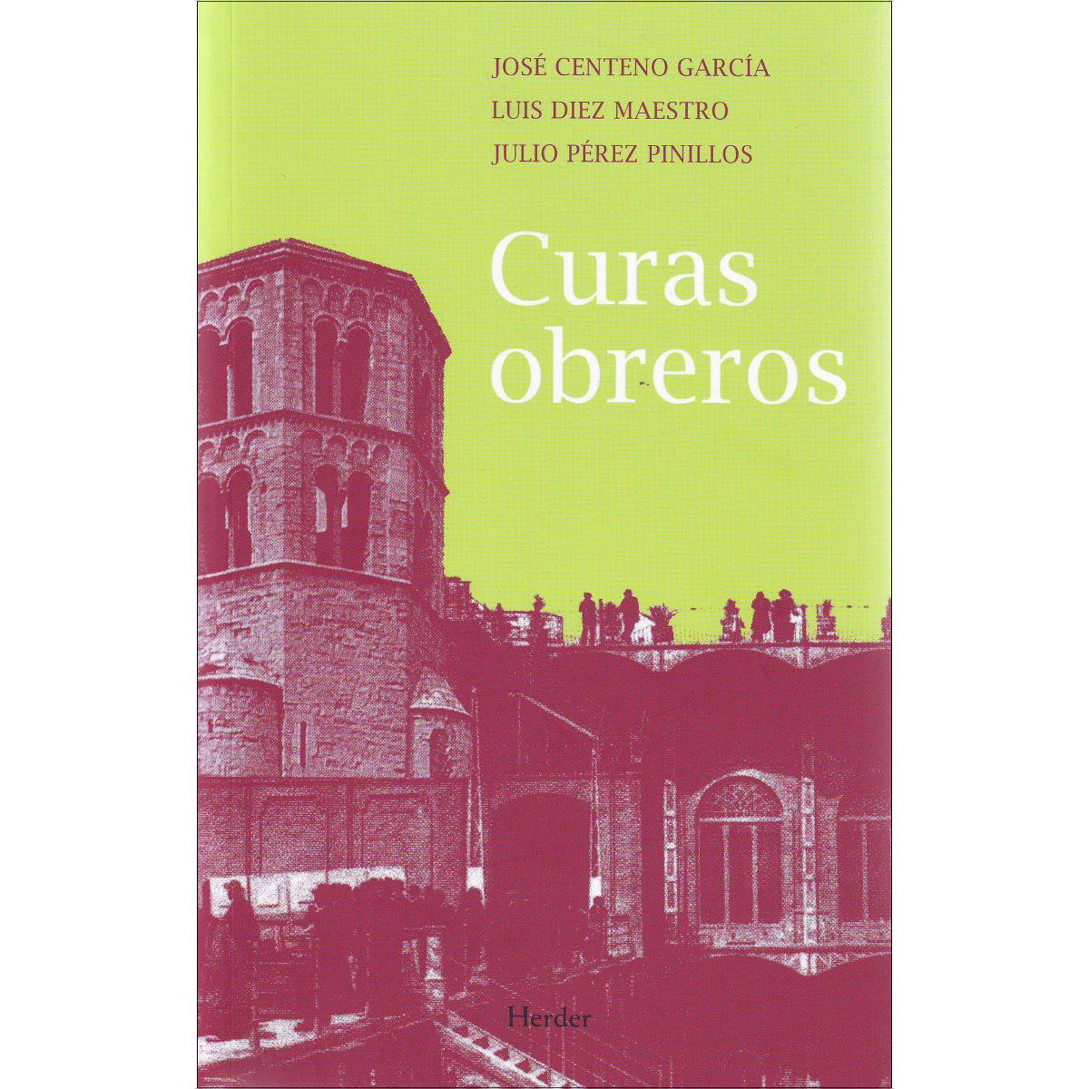 Curas obreros: Curenta y cinco años de testimonio 1963-2008