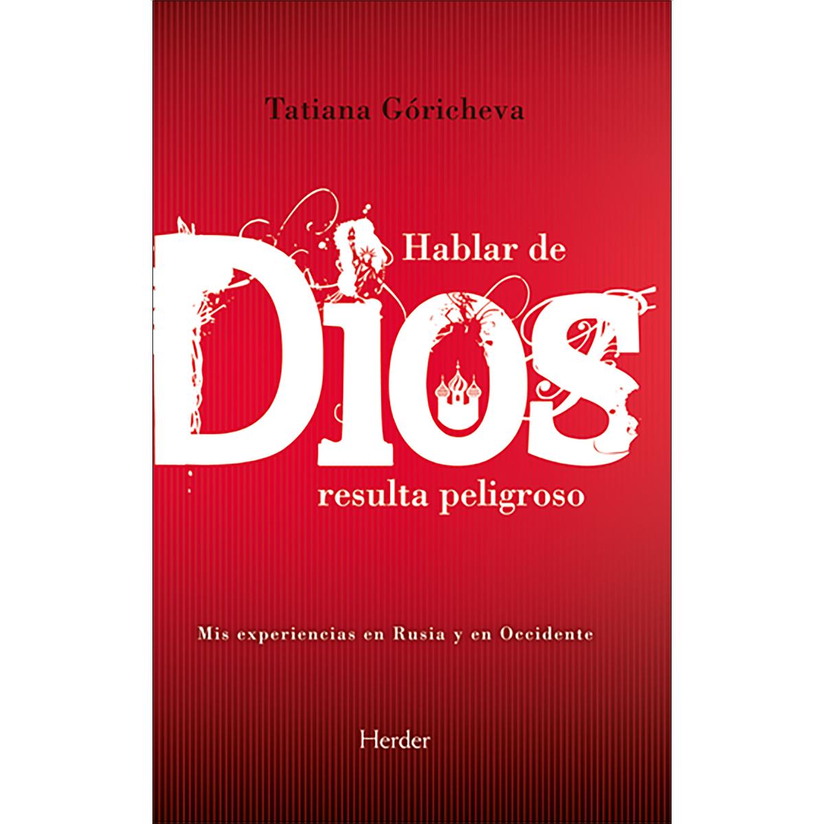 Hablar de Dios resulta peligroso: Mis experiencias en Rusia y en Occidente (Capa mole com abas) 1