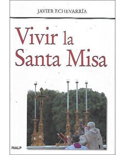 Imagen 0 de * Vivir la Santa Misa