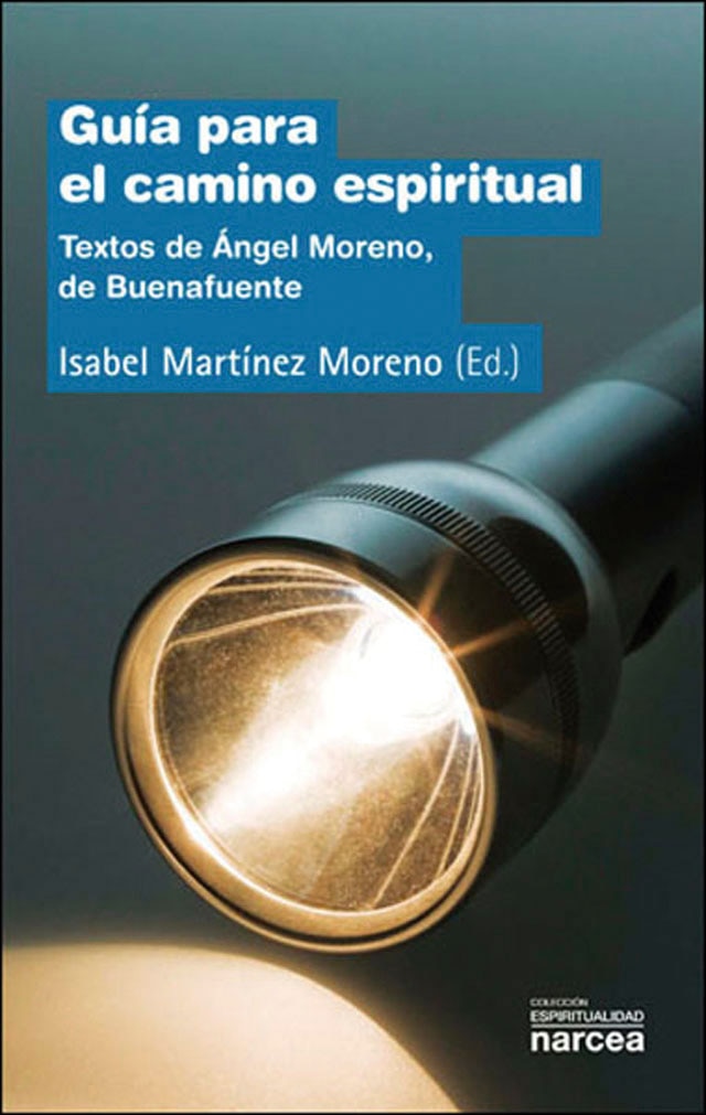 Guía para el camino espiritual: Textos de Ángel Moreno, de Buenafuente  (Tapa blanda) 1