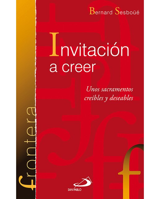 Invitación a creer: Unos sacramentos creíbles y deseables
