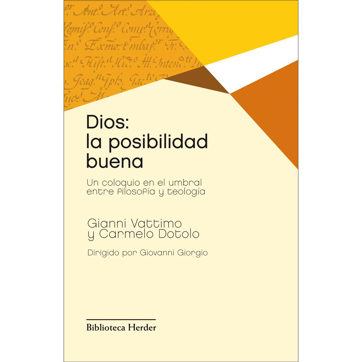 Dios: la posibilidad buena: Un coloquio en el umbral entre filosofía y teología