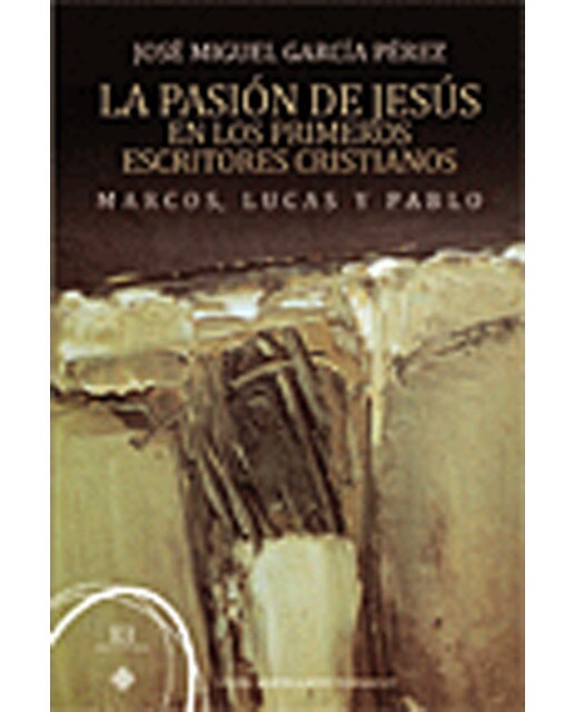 Pasión De Jesus En Los Primeros Escritores Cristia 1