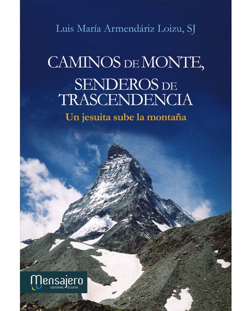 Caminos de monte, senderos de transcendencia: Un jesuita sube la montaña