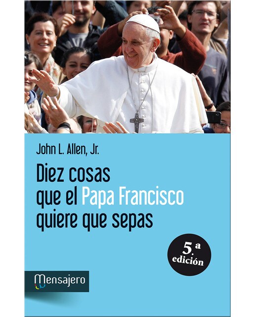 Imagen 0 de Diez cosas que el papa francisco quiere que sepas (Tapa blanda)