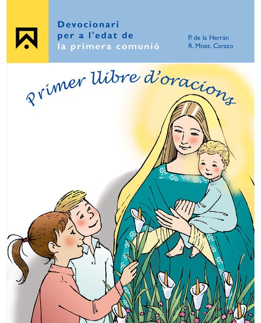 Primer llibre d'oracions: Devocionari per a l'edat de la Primera Comunió
