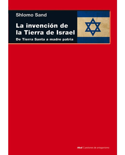 Imagen 0 de La invención de la tierra de Israel: De Tierra Santa a madre patria  (Tapa blanda con solapas)