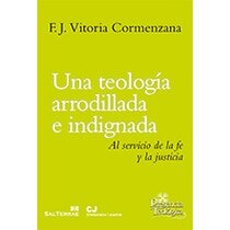 Imagen 0 de Una teología arrodillada e indignada (Tapa blanda Tapa blanda con solapas)