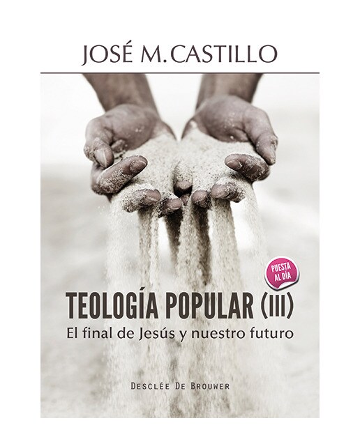 Teología popular (III): El final de Jesús y nuestro futuro  (Tapa blanda) 1