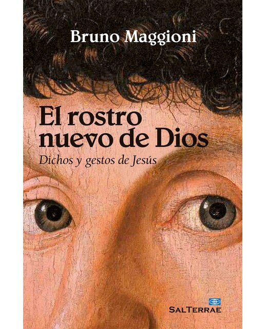 El rostro nuevo de dios: Dichos y gestos de jesús(Tapa blanda) 1