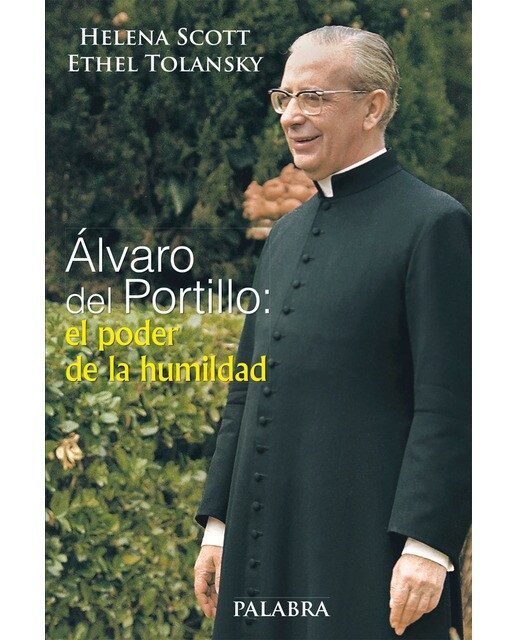 Álvaro Del Portillo: El Poder De La Humildad 1