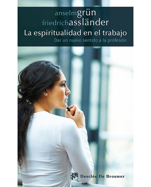 Imagen 0 de La espiritualidad en el trabajo (Tapa blanda)